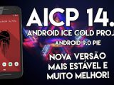 Android Ice Cold Project 14.0 [AICP] | Android 9.0 Pie | NOVA VERSÃO, MUITO MELHOR!