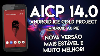 Android Ice Cold Project 14.0 [AICP] | Android 9.0 Pie | NOVA VERSÃO, MUITO MELHOR!